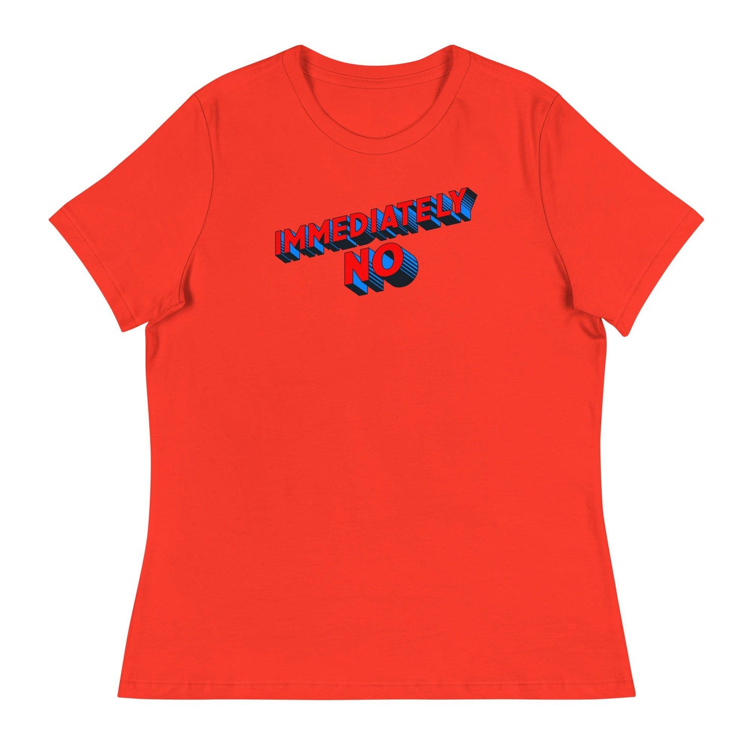 Immediately No (Women's Relaxed T-Shirt)-Women's T-Shirts-Swish Embassy