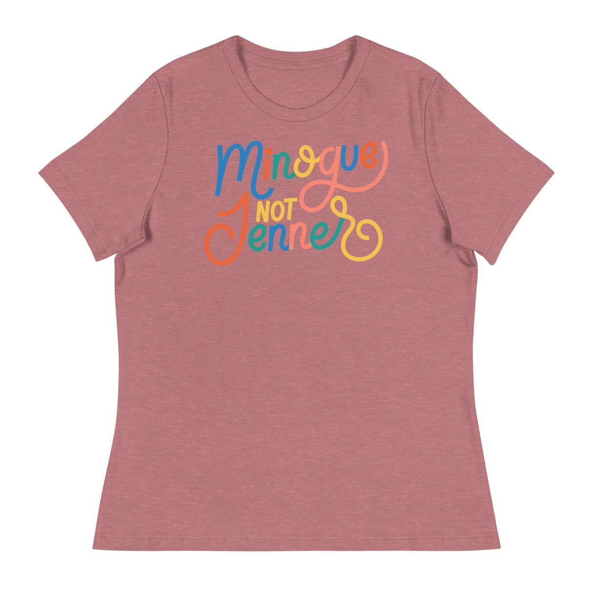 Minogue Not Jenner (Women's Relaxed T-Shirt)-Women's T-Shirts-Swish Embassy