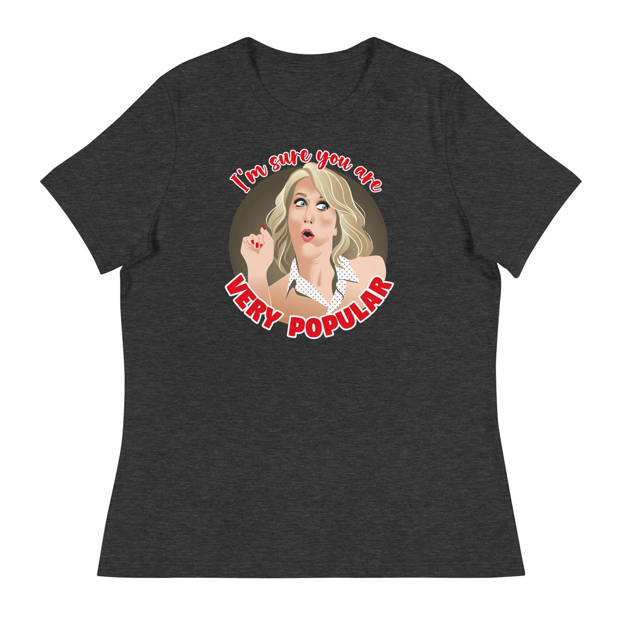 Very Popular (Women's Relaxed T-Shirt)-Women's T-Shirts-Swish Embassy