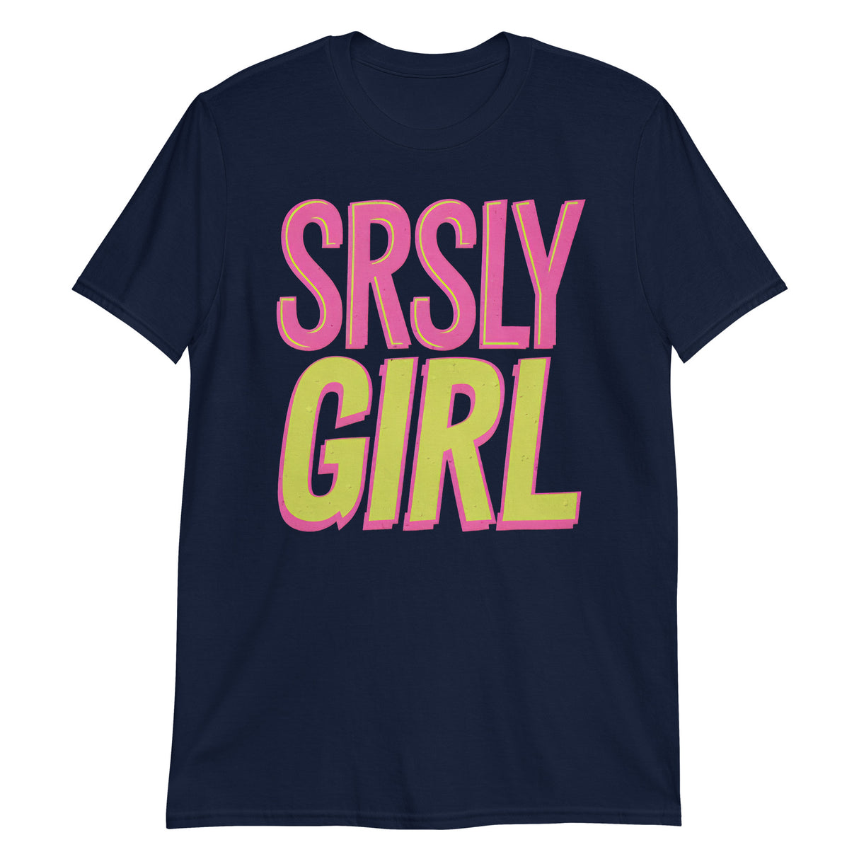 Srsly Girl-T-Shirts-Swish Embassy