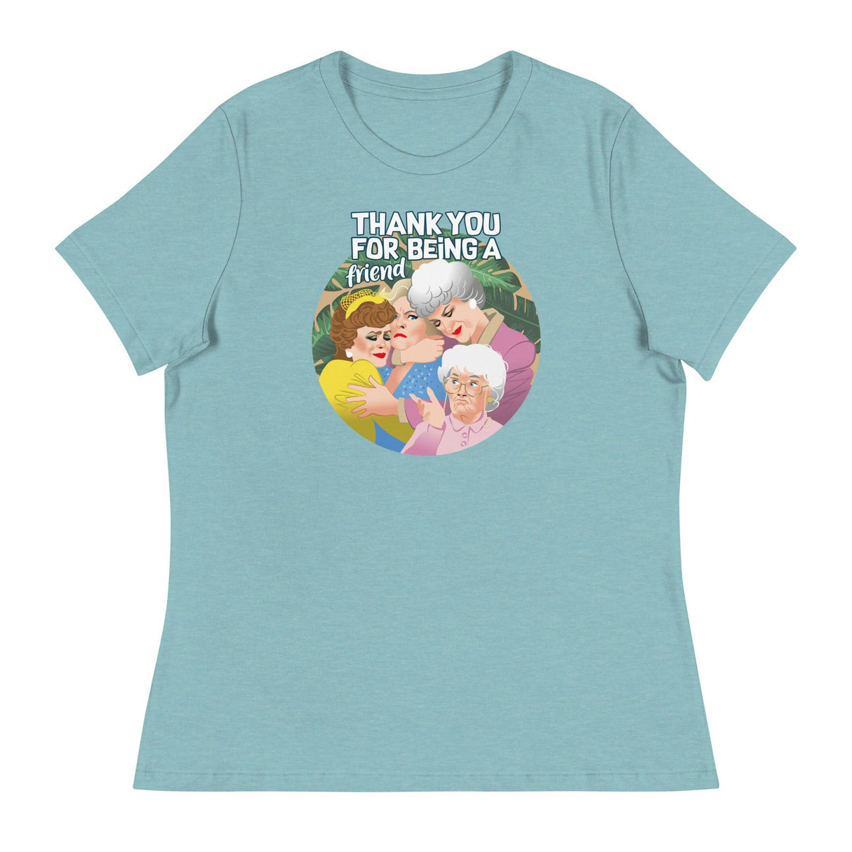 Thank You for Being a Friend (Women's Relaxed T-Shirt)-Women's T-Shirts-Swish Embassy