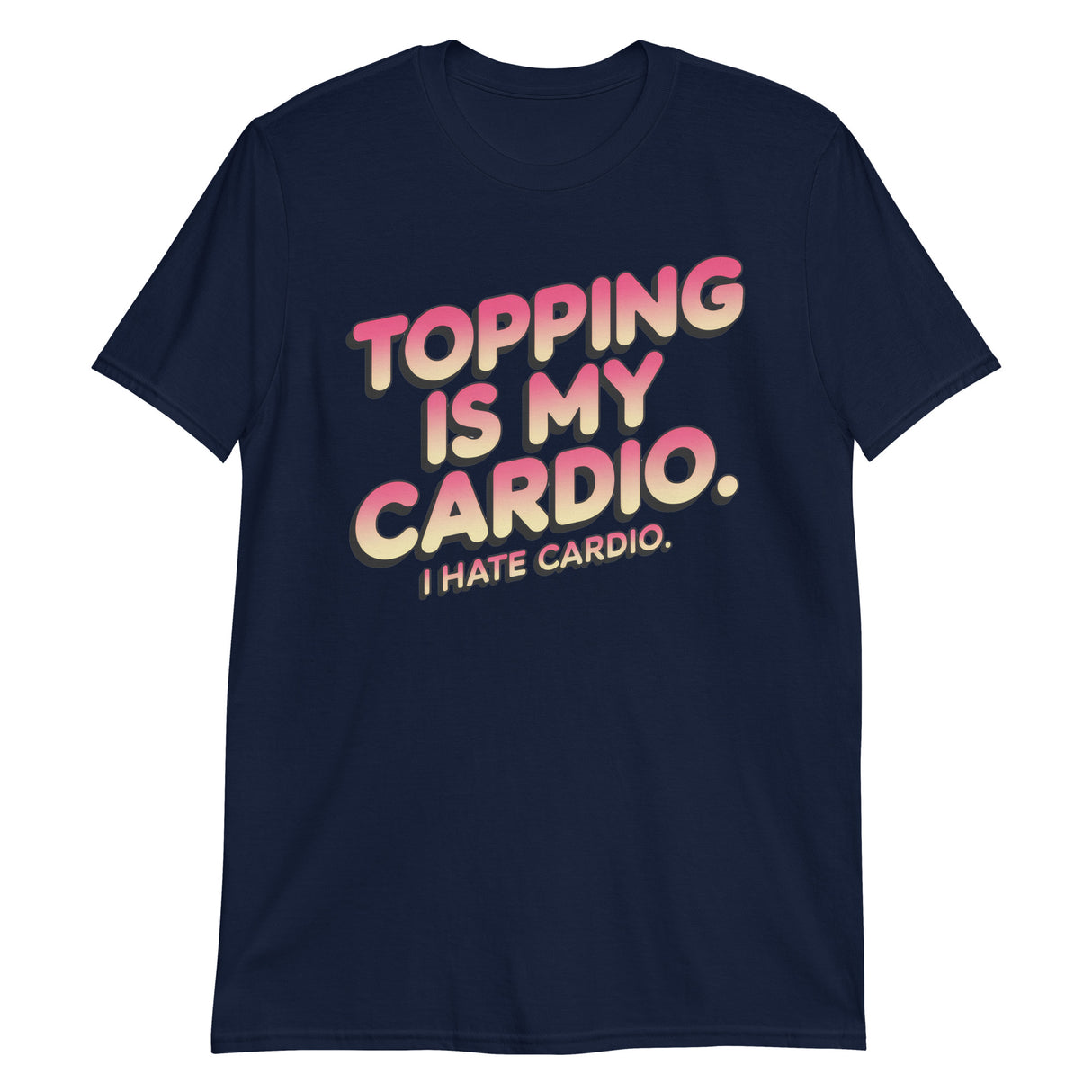 Topping Is My Cardio-T-Shirts-Swish Embassy