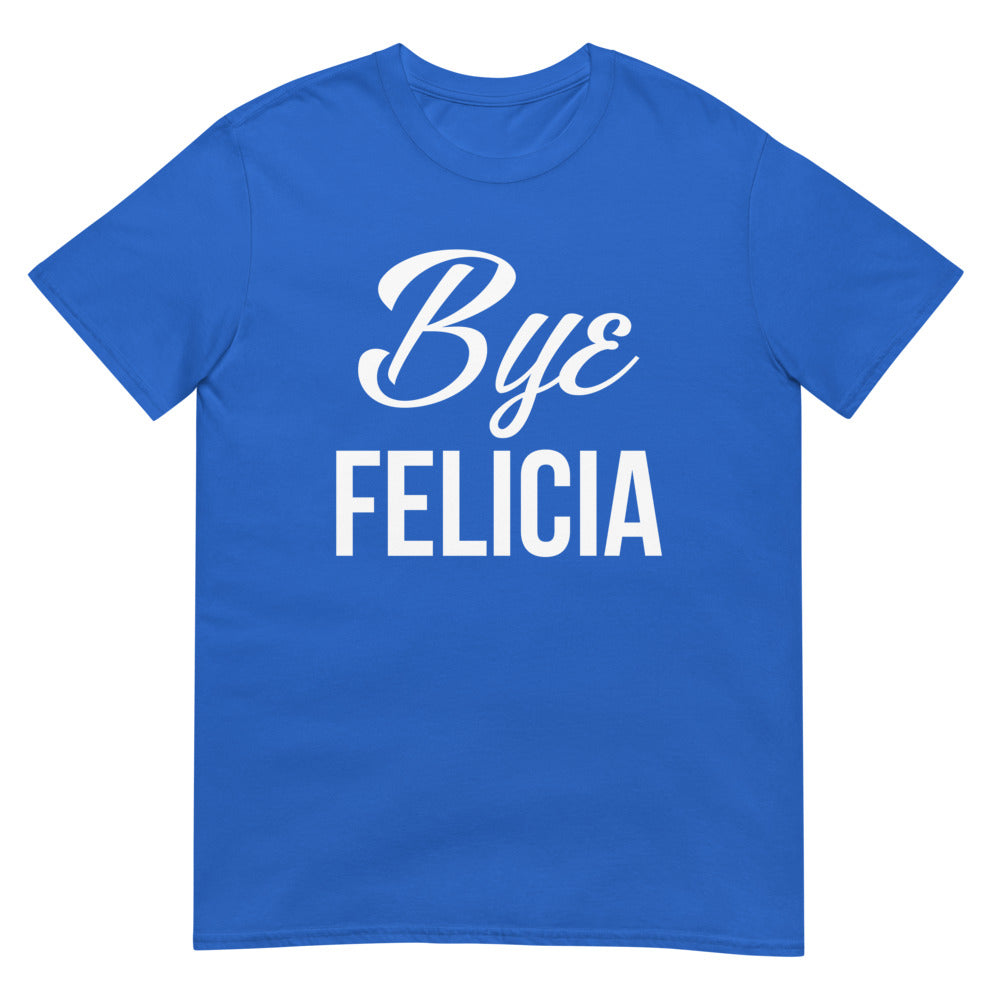 Bye Felicia (Daily Dozen) - Royal