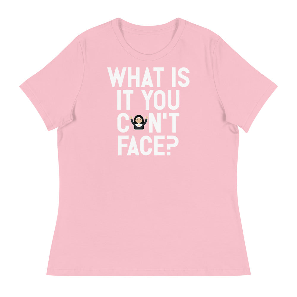 What is it you can't face? (Women's) - Pink
