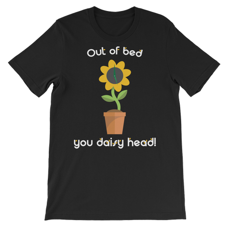 Out of bed you daisy head!-T-Shirts-Swish Embassy