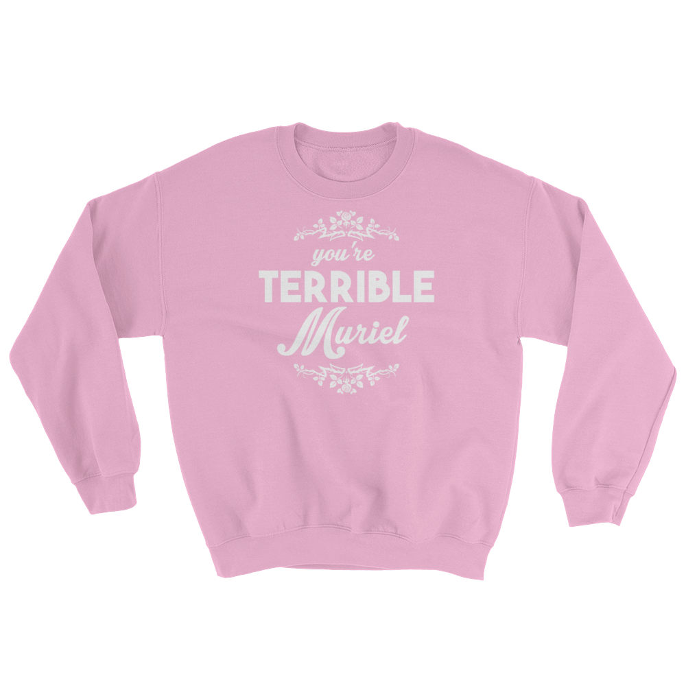 You're Terrible Muriel (Long Sleeve)-Long Sleeve-Swish Embassy