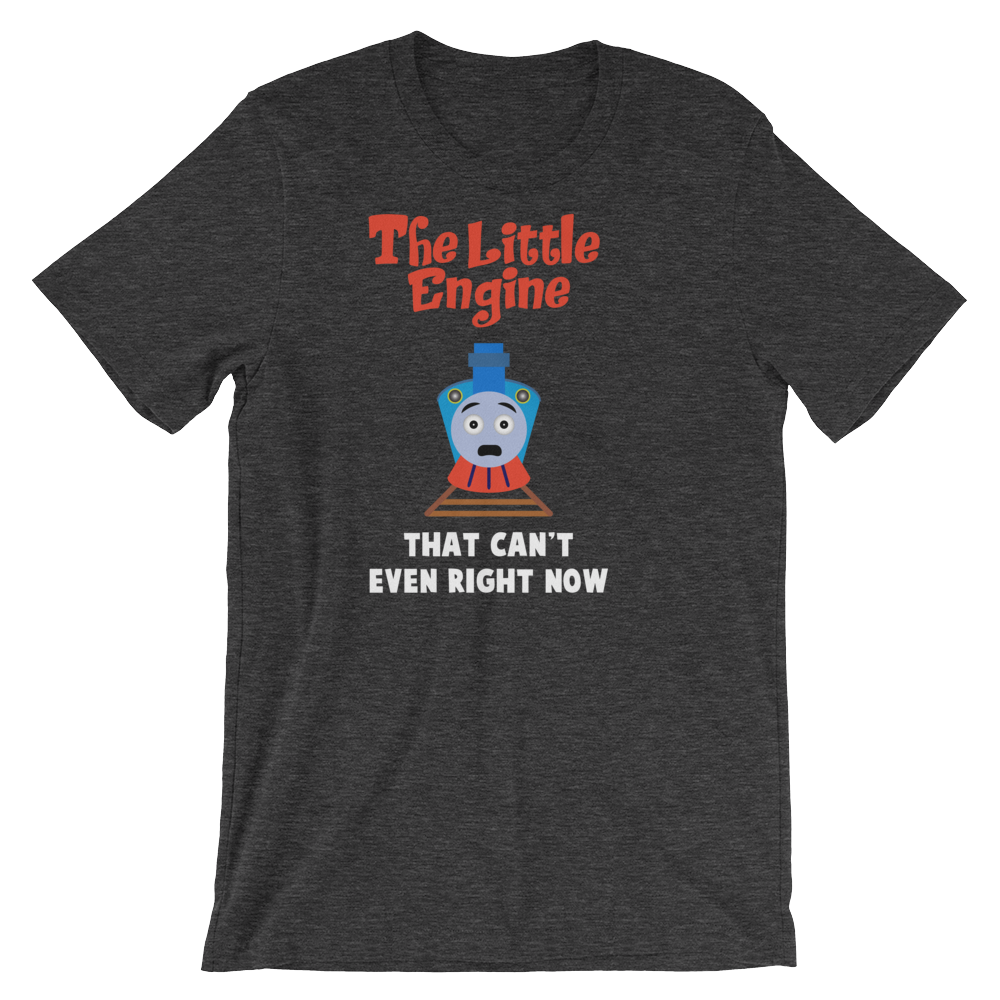 Little Engine That Can't Even-T-Shirts-Swish Embassy