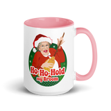 Ho Ho Hold My Broom (Mug) - Pink