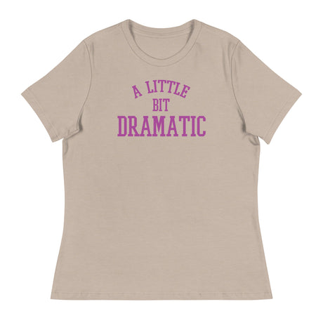 A Little Bit Dramatic (Women's Relaxed T-Shirt)-Women's T-Shirts-Swish Embassy