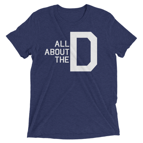 All About the D (Triblend)-Triblend T-Shirt-Swish Embassy