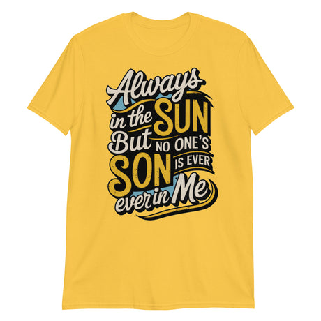 Always in the Sun (Text Shirt)-Text Shirt-Swish Embassy