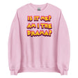 Am I The Drama? (Sweatshirt)-Sweatshirt-Swish Embassy