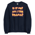 Am I The Drama? (Sweatshirt)-Sweatshirt-Swish Embassy