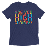 Are You High Clairee? (Triblend)-Triblend T-Shirt-Swish Embassy