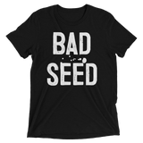 Bad Seed (Triblend)-Triblend T-Shirt-Swish Embassy