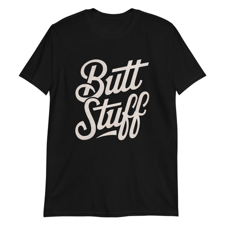 Butt Stuff (Text Shirt)-Text Shirt-Swish Embassy