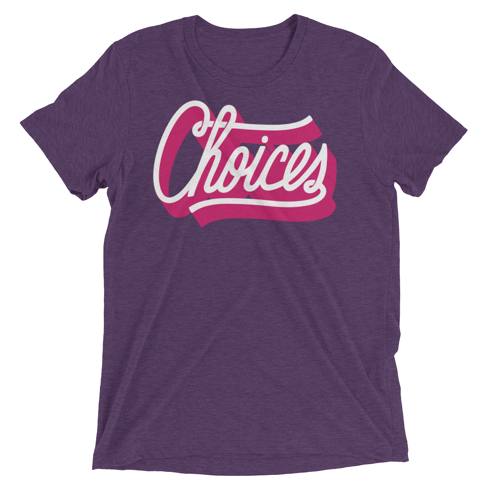 Choices (Triblend)-Triblend T-Shirt-Swish Embassy