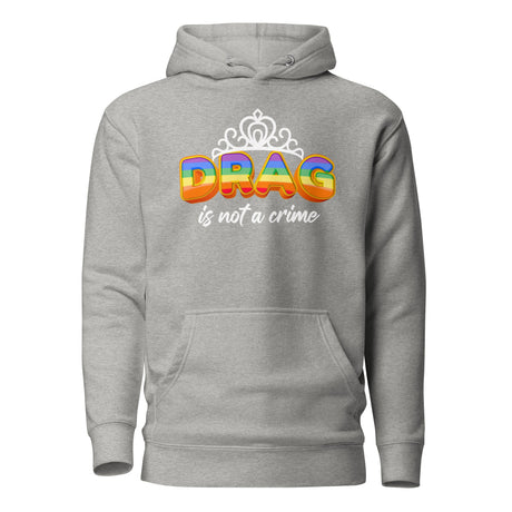 Drag Is Not A Crime (Hoodie)-Hoodie-Swish Embassy