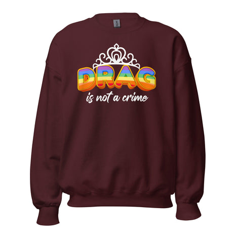 Drag Is Not A Crime (Sweatshirt)-Sweatshirt-Swish Embassy