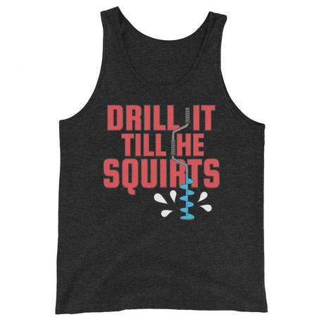 Drill It 'Till He Squirts (Tank Top)-Tank Top-Swish Embassy