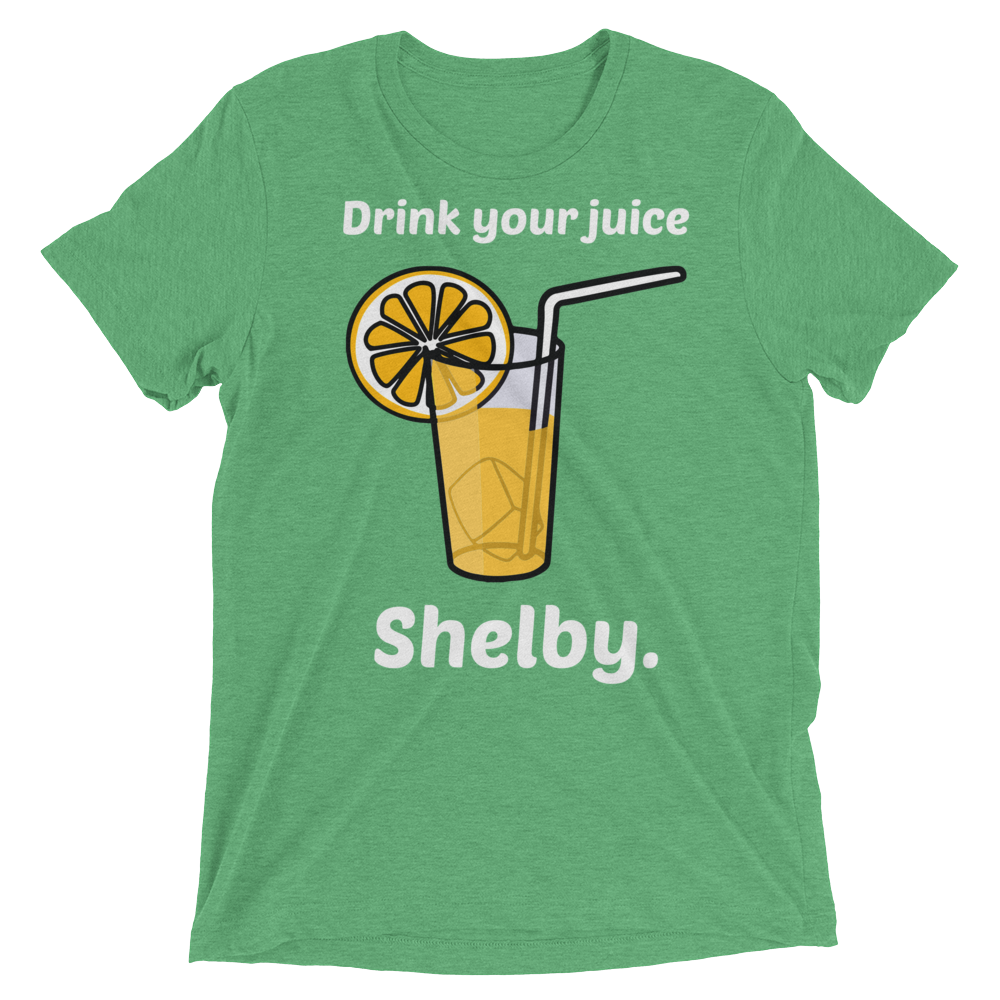 Drink Your Juice Shelby (Triblend)-Triblend T-Shirt-Swish Embassy