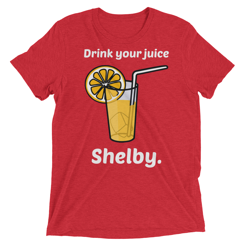 Drink Your Juice Shelby (Triblend)-Triblend T-Shirt-Swish Embassy