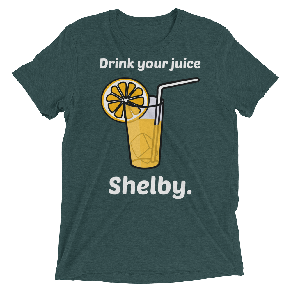 Drink Your Juice Shelby (Triblend)-Triblend T-Shirt-Swish Embassy