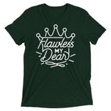 Flawless My Dear (Triblend)-Triblend T-Shirt-Swish Embassy