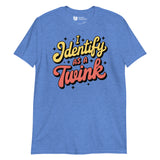 I Identify as a Twink-T-Shirts-Swish Embassy