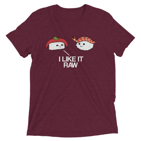 I Like it Raw (Triblend)-Triblend T-Shirt-Swish Embassy