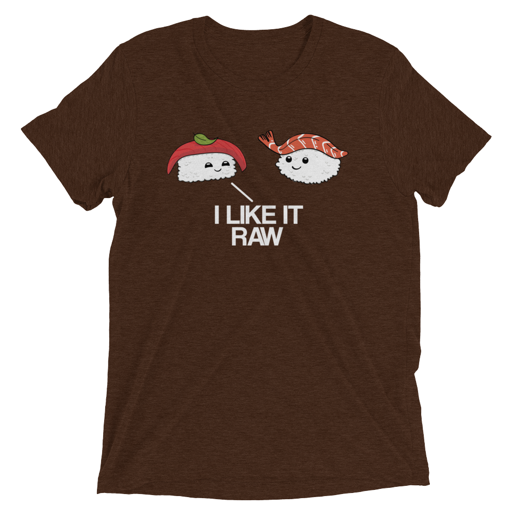 I Like it Raw (Triblend)-Triblend T-Shirt-Swish Embassy