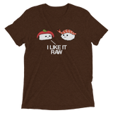 I Like it Raw (Triblend)-Triblend T-Shirt-Swish Embassy