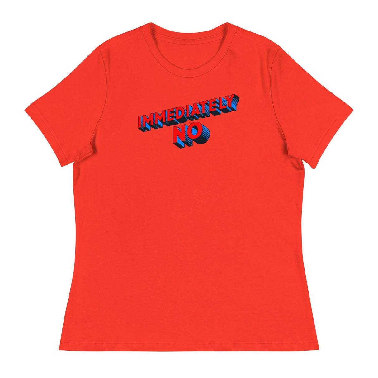 Immediately No (Women's Relaxed T-Shirt)-Women's T-Shirts-Swish Embassy