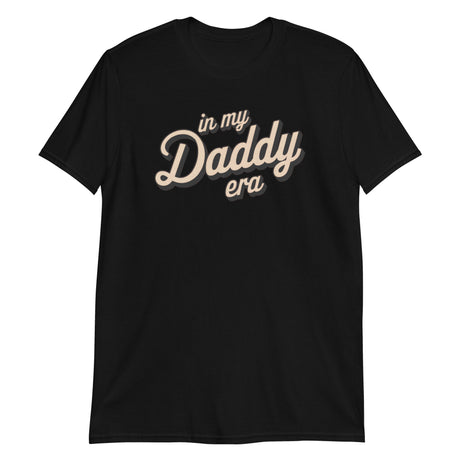 In My Daddy Era (Text Shirt)-Text Shirt-Swish Embassy