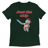 Just the chip (Triblend)-Triblend T-Shirt-Swish Embassy