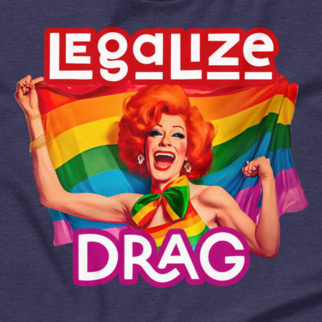 Legalize Drag-T-Shirts-Swish Embassy