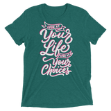 Look At Your Life, Look At Your Choices (Triblend)-Triblend T-Shirt-Swish Embassy