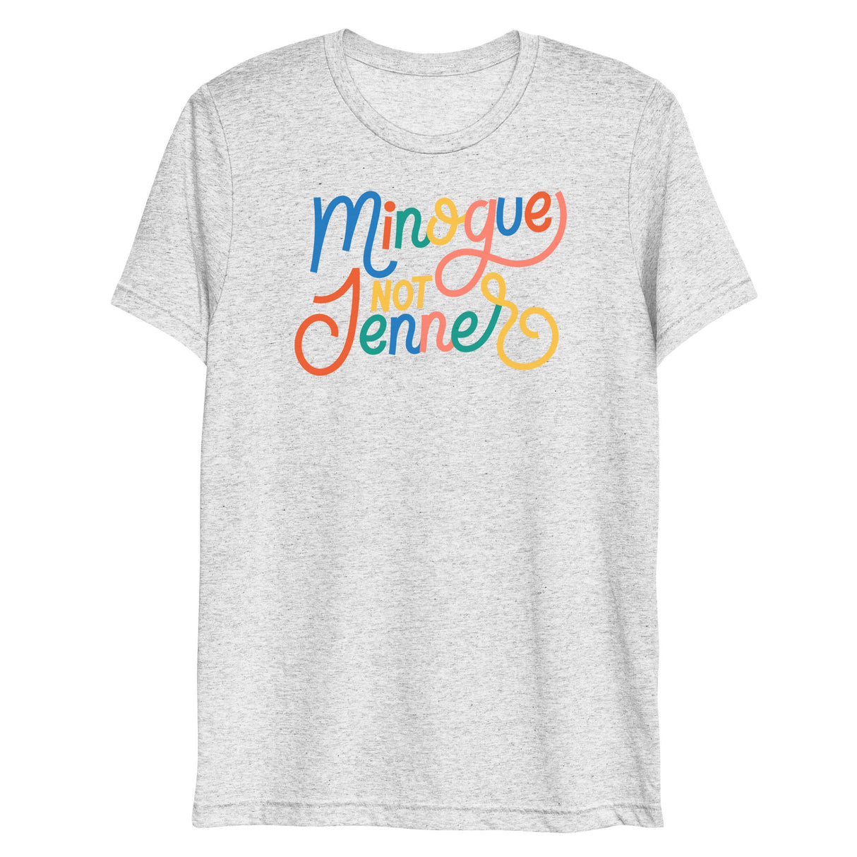 Minogue Not Jenner (Triblend)-Triblend T-Shirt-Swish Embassy