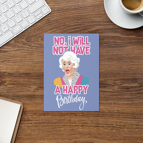 No I Will Not Have a Happy BDay! (Birthday Card)-Greeting Card-Swish Embassy