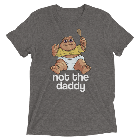 Not the Daddy (Triblend)-Triblend T-Shirt-Swish Embassy