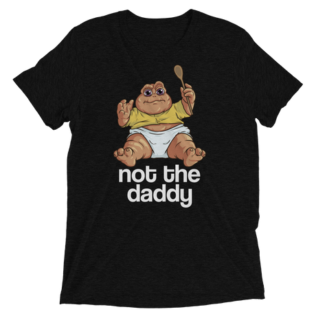 Not the Daddy (Triblend)-Triblend T-Shirt-Swish Embassy