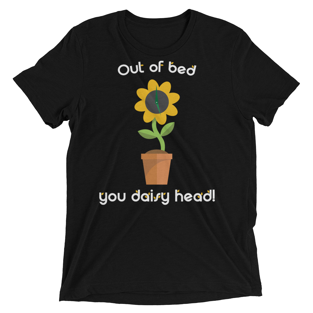 Out of bed you daisy head (Triblend)-Triblend T-Shirt-Swish Embassy