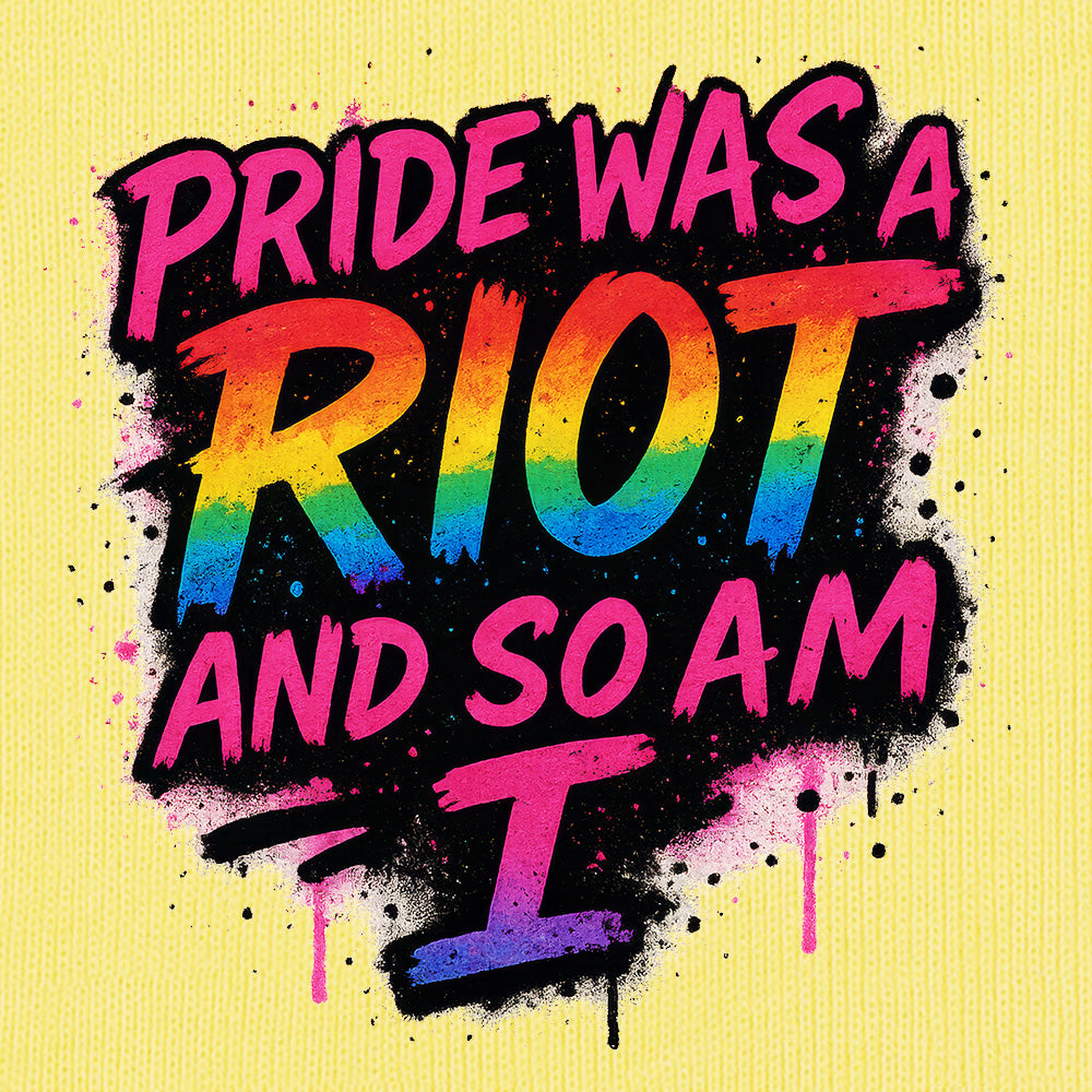 Pride Was a Riot