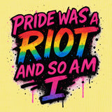 Pride Was a Riot