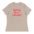 Sing Out Louise! (Women's Relaxed T-Shirt)-Women's T-Shirts-Swish Embassy