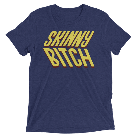 Skinny Bitch (Triblend)-Triblend T-Shirt-Swish Embassy