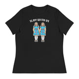 Slay With Us (Women's Relaxed T-Shirt)-Women's T-Shirts-Swish Embassy