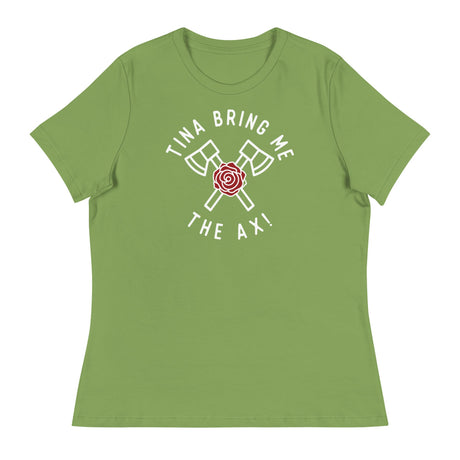 Tina Bring Me the Ax (Women's Relaxed T-Shirt)-Women's T-Shirts-Swish Embassy