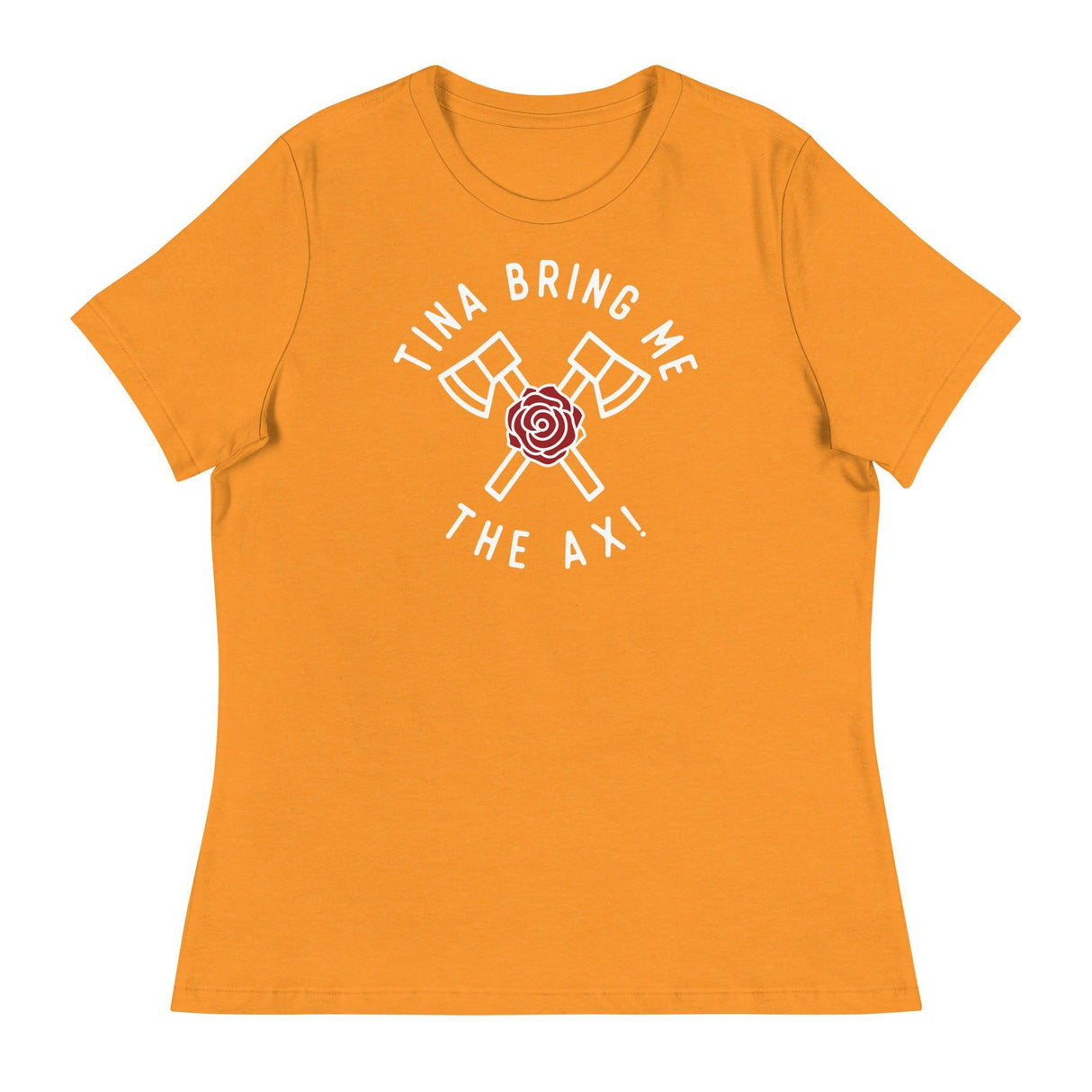 Tina Bring Me the Ax (Women's Relaxed T-Shirt)-Women's T-Shirts-Swish Embassy