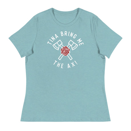 Tina Bring Me the Ax (Women's Relaxed T-Shirt)-Women's T-Shirts-Swish Embassy